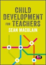Sean MacBlain - Child Development for Teachers, Inbunden