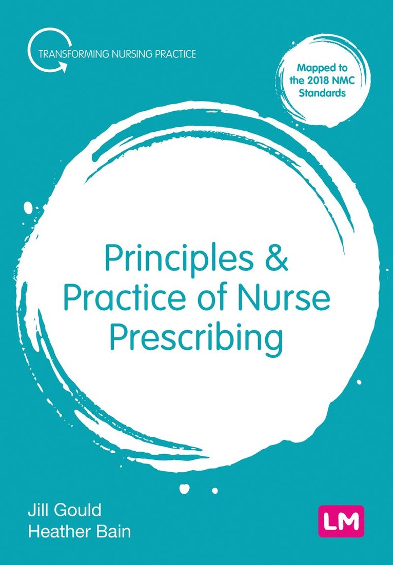 Jill Gould, Heather Bain - Principles and Practice of Nurse Prescribing, Inbunden