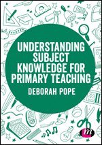 bokomslag Understanding Subject Knowledge for Primary Teaching