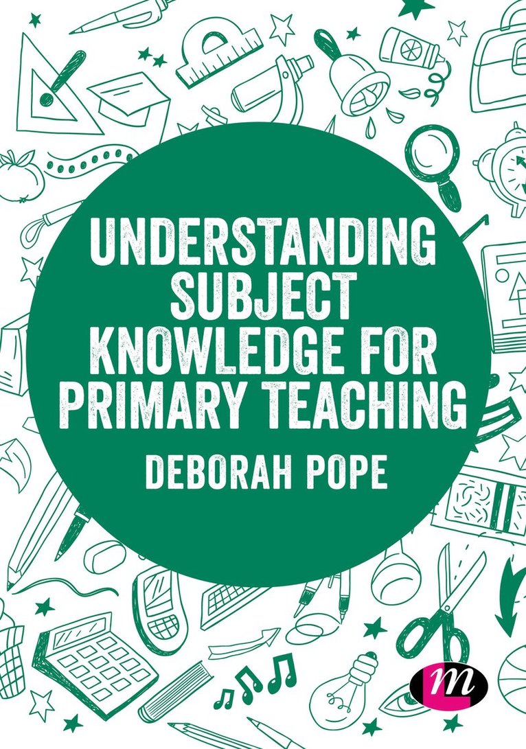 Deborah Pope, UK) Pope, Deborah (University of Chester - Understanding Subject Knowledge for Primary Teaching, Inbunden