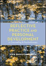 Sofie Bager-Charleson - Reflective Practice and Personal Development in Counselling and Psychotherapy, Häftad