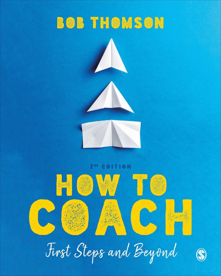 Bob Thomson - How to Coach: First Steps and Beyond, Inbunden