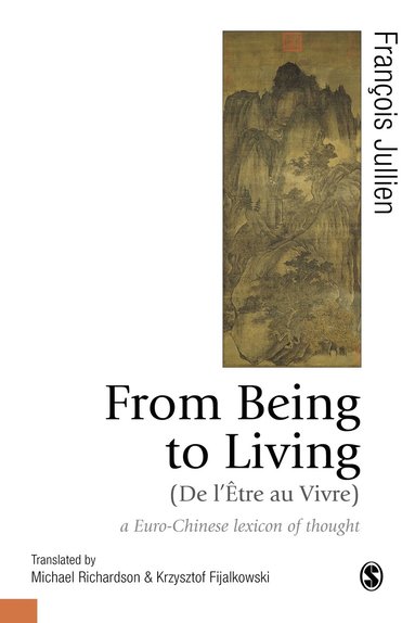 bokomslag From Being to Living : a Euro-Chinese lexicon of thought