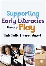 Kate Smith, Karen Vincent - Supporting Early Literacies through Play, Inbunden