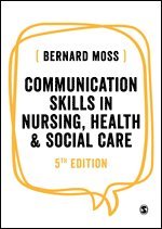 Communication Skills in Nursing, Health and Social Care