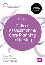 Peter Ellis, Mooi Standing, Susan B. Roberts - Patient Assessment and Care Planning in Nursing, Inbunden
