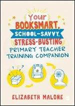 bokomslag Your Booksmart, School-savvy, Stress-busting Primary Teacher Training Companion