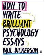 Paul Dickerson - How to Write Brilliant Psychology Essays, Häftad