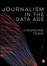 Jingrong Tong - Journalism in the Data Age, Häftad