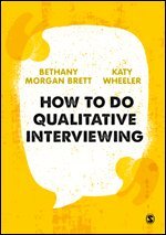 Bethany Rowan Morgan Brett, Kathryn Wheeler - How to Do Qualitative Interviewing, Inbunden