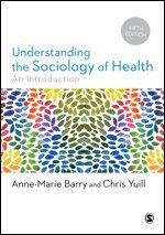 Anne-Marie Barry, Chris Yuill - Understanding the Sociology of Health, Häftad