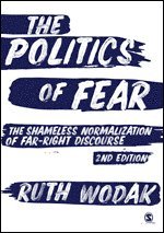 bokomslag The Politics of Fear: The Shameless Normalization of Far-Right Discourse