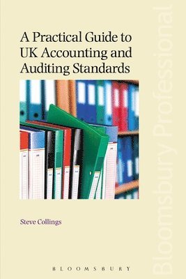 Collings, S: Practical Guide to UK Accounting and Auditing S