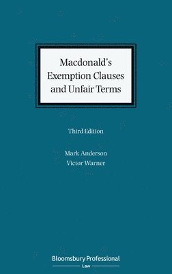 Mark Anderson, Victor Woroner, UK) Anderson, Mark (Anderson Law LLP, UK) Woroner, Victor (Anderson Law LLP - Macdonald's Exemption Clauses and Unfair Terms, Inbunden
