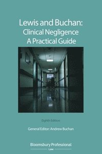 bokomslag Lewis and Buchan: Clinical Negligence  A Practical Guide