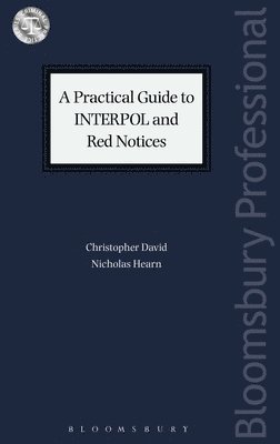 Christopher David, Nicholas Hearn - David, C: Practical Guide to Interpol and Red Notices, Häftad