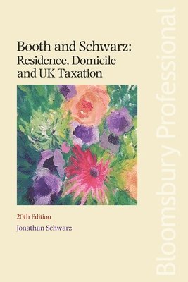 Jonathan Schwarz - Booth and Schwarz: Residence, Domicile and UK Taxation, Häftad