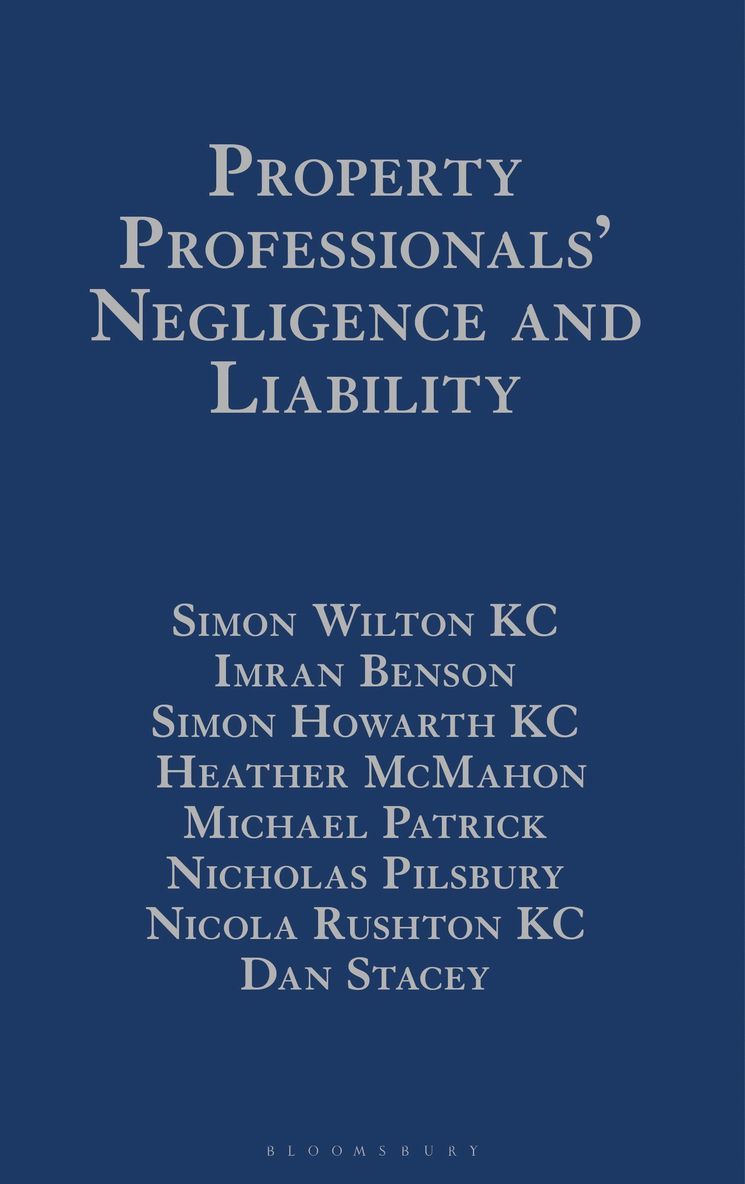 Simon Wilton KC, Imran Benson, Simon Howarth KC, Heather McMahon, Michael Patrick, Nick Pilsbury, Nicola Rushton, Dan Stacey, Simon Wilton Kc - Property Professionals’ Negligence and Liability, Inbunden