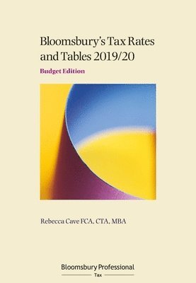 Rebecca Cave - Tax Rates and Tables 2019/20: Budget Edition, Häftad