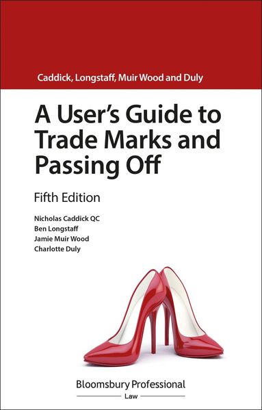 Nicholas Caddick KC, Ben Longstaff, Jamie Muir Wood, Charlotte Duly - User's Guide to Trade Marks and Passing Off, Häftad