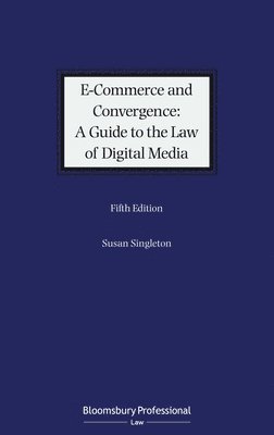 E-Commerce and Convergence: A Guide to the Law of Digital Media 1