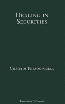 Christos Nifadopoulos, Mr Christos Nifadopoulos - Dealing in Securities: The Law and Regulation of Sales and Trading in Europe, Inbunden