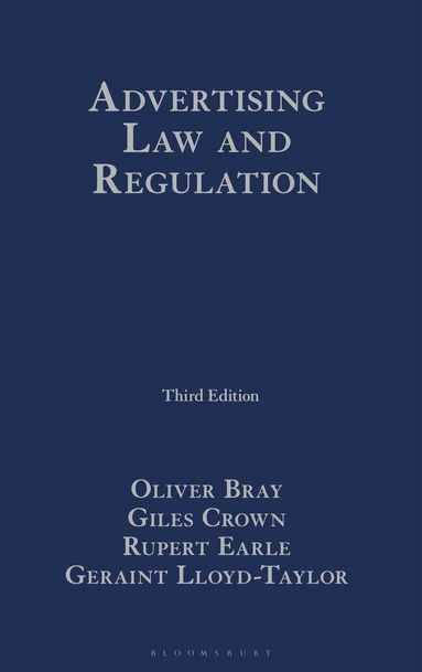 Oliver Bray, Giles Crown, Rupert Earle, Geraint Lloyd-Taylor - Advertising Law and Regulation, Inbunden