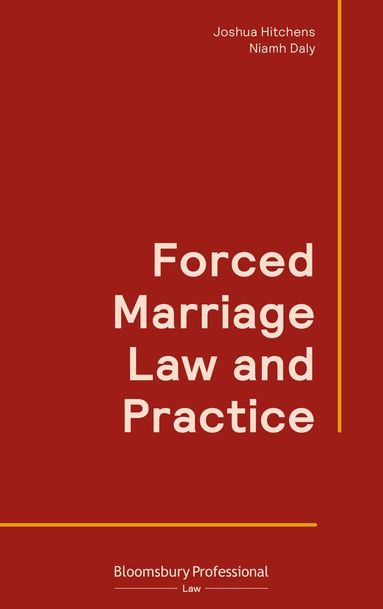 Joshua Hitchens, Niamh Daly - Forced Marriage Law and Practice, Häftad