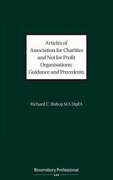 Richard C. Bishop - Articles of Association for Charities and Not for Profit Organisations: Guidance and Precedents, Inbunden