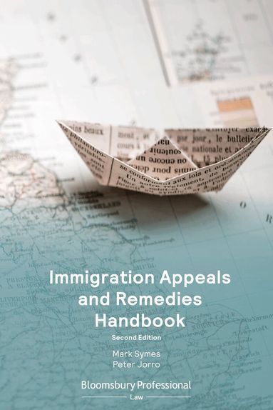 Mark Symes, Peter Jorro - Immigration Appeals and Remedies Handbook, Häftad