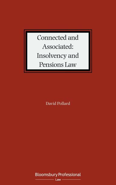 David Pollard - Connected and Associated: Insolvency and Pensions Law, Inbunden