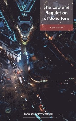 Katie Jackson, UK) Jackson, Katie (Honne - Law and Regulation of Solicitors: Serious Breaches and Practising Certificate Conditions, Häftad