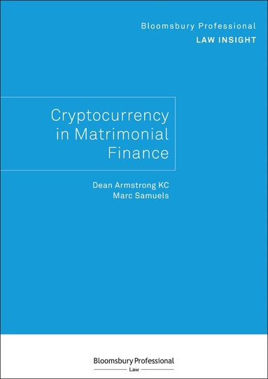 Dean Armstrong KC, Marc Samuels - Bloomsbury Professional Law Insight - Cryptocurrency in Matrimonial Finance, Häftad