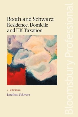 bokomslag Booth and Schwarz: Residence, Domicile and UK Taxation