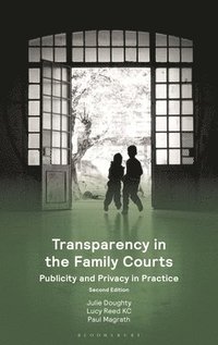 bokomslag Transparency in the Family Courts: Publicity and Privacy in Practice