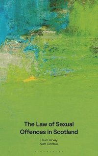 bokomslag The Law of Sexual Offences in Scotland