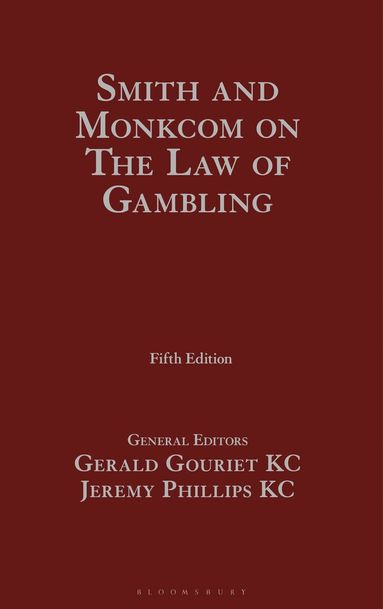 Jeremy Phillips, Gerald Gouriet KC - Smith and Monkcom on the Law of Gambling, Inbunden