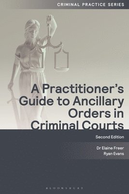 Practitioner's Guide to Ancillary Orders in Criminal Courts