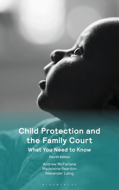 Andrew McFarlane, Madeleine Reardon, Alexander Laing - Child Protection and the Family Court, Häftad
