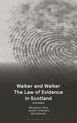 Margaret Ross, James Chalmers, Isla Callander, Margaret (University of Aberdeen) Ross, UK) Chalmers, Professor James (University of Glasgow, Scotland) Callander, Isla (University of Aberdeen - Walker and Walker The Law of Evidence in Scotland, Häftad