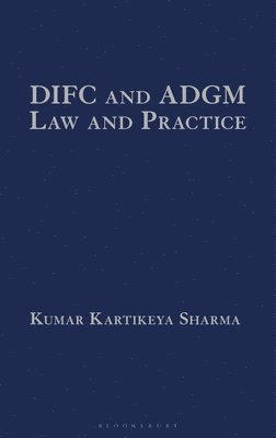 Kumar Kartikeya Sharma, UK) Sharma, Kumar Kartikeya (Outer Temple Chambers - DIFC and ADGM Law and Practice, Inbunden