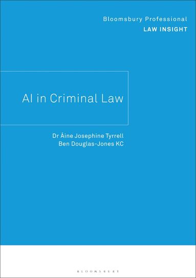 Áine Josephine Tyrrell, Ben Douglas-Jones KC - AI in Criminal Law, Häftad