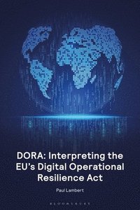 bokomslag DORA: Interpreting the EU's Digital Operational Resilience Act