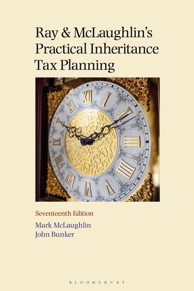 Mark McLaughlin, John Bunker - Ray and McLaughlin's Practical Inheritance Tax Planning 17th edition, Häftad