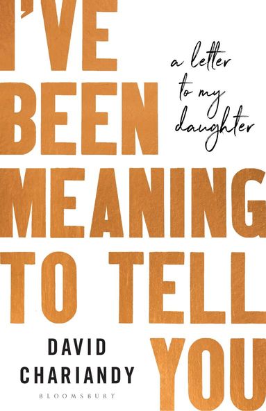 David Chariandy - I've Been Meaning to Tell You, Inbunden
