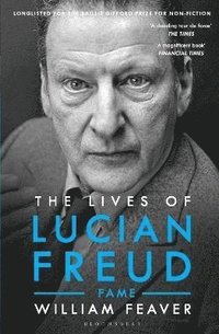 bokomslag The Lives of Lucian Freud: FAME 1968 - 2011