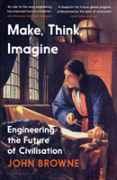 bokomslag Make, Think, Imagine: Engineering the Future of Civilisation