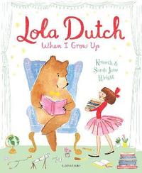 bokomslag Lola Dutch: When I Grow Up