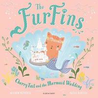 bokomslag The FurFins: CherryTail and the Mermaid Wedding