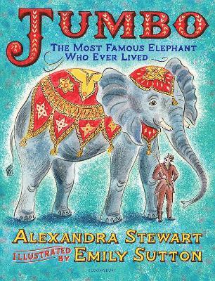 Jumbo: The Most Famous Elephant Who Ever Lived 1